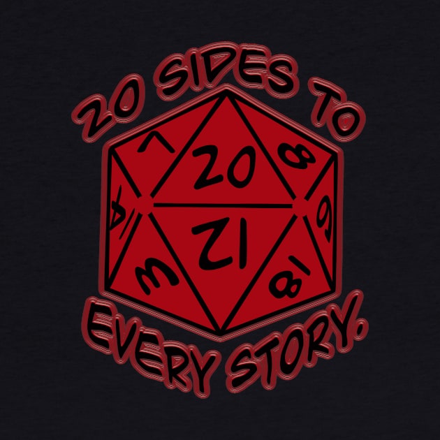 There's 20 Sides to Every Story- 20 sided dice, roll playing humour by IceTees